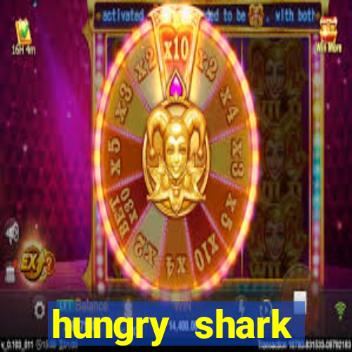 hungry shark evolution dinheiro infinito 2024